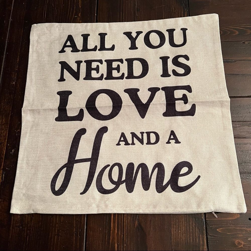 “All You Need is Love and a Home” Decorative Pillowcase